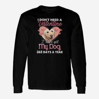 Golden Retriever I Dont Need A Valentine I Have Got My Dog 365 Days A Year Long Sleeve T-Shirt - Monsterry