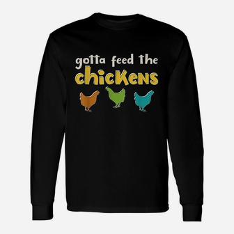 Gotta Feed The Chickens Unisex Long Sleeve | Crazezy DE