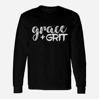 Grace Grit Motivational Inspirational Mantra Unisex Long Sleeve | Crazezy