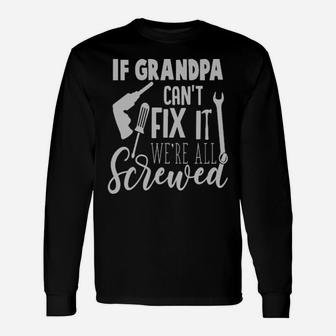 If Grandpa Cant Fix It Long Sleeve T-Shirt - Monsterry DE