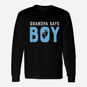 Grandpa Says Boy Gender Baby Reveal Long Sleeve T-Shirt - Thegiftio UK