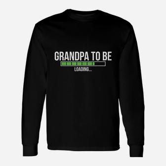 Grandpa To Be Loading Unisex Long Sleeve | Crazezy CA
