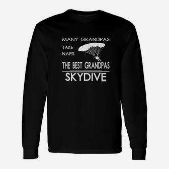 Many Grandpas Take Naps The Best Grandpas Skydive Long Sleeve T-Shirt - Thegiftio UK