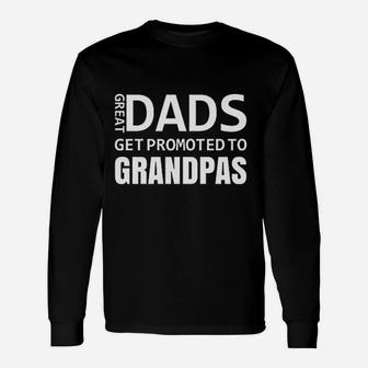Great Dads Get Promoted To Grandpas Baby Announcement Gift Unisex Long Sleeve | Crazezy