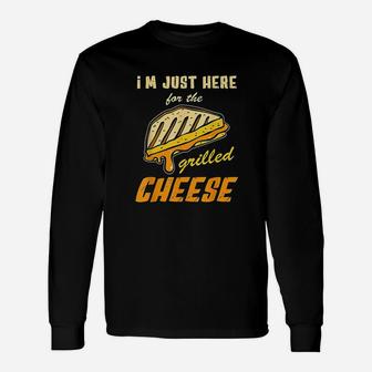 Grilled Cheese I Am Just Here For The Grilled Cheese Long Sleeve T-Shirt - Thegiftio