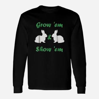Grow Em And Show Em Rabbit Unisex Long Sleeve | Crazezy
