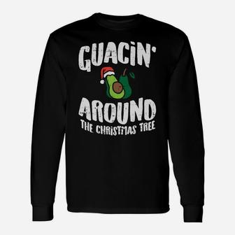 Guacin Around The Christmas Tree Funny Mexican Navidad Gift Sweatshirt Unisex Long Sleeve | Crazezy