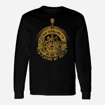 Guitarist Gifts In My Head I'm Playing My Guitar Unisex Long Sleeve | Crazezy