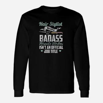 Hairstylist Funny Hairdresser Quote Hairstylist Gift Unisex Long Sleeve | Crazezy UK