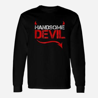 Handsome Devil For Good Looking Husbands Unisex Long Sleeve | Crazezy UK