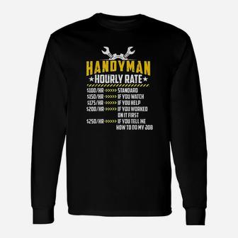 Handyman Hourly Rate Funny Handyperson Labor Rates Gifts Unisex Long Sleeve | Crazezy