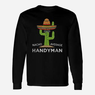 Handyman Humor Gifts Meme Quote Saying Funny Handyman Unisex Long Sleeve | Crazezy
