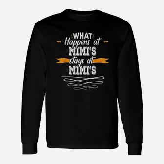 What Happens At Mimis Stays At Mimis Mimi Long Sleeve T-Shirt - Thegiftio