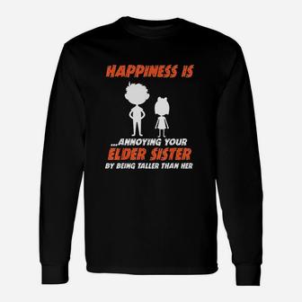 Happiness Is Annoying Your Elder Sister By Being Taller Than Her Unisex Long Sleeve | Crazezy