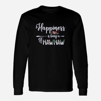 Happiness Is Being A Mawmaw Unisex Long Sleeve | Crazezy AU