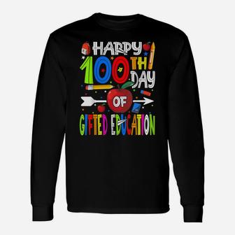 Happy 100Th Day Of Gifted Education Teacher Or Student Unisex Long Sleeve | Crazezy