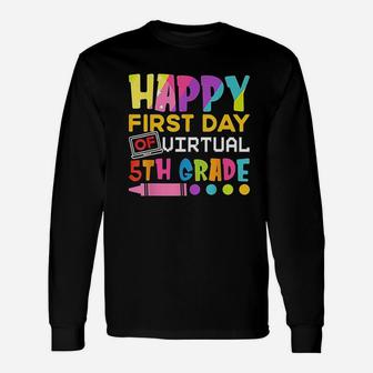Happy First Day Of Virtual 5Th Grade Funny Back To School Unisex Long Sleeve | Crazezy DE