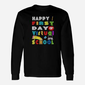 Happy First Day Of Virtual School Teacher Students Unisex Long Sleeve | Crazezy