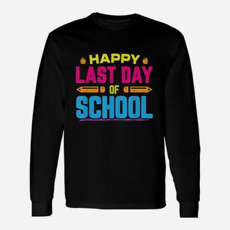 Happy Last Day Of School Graduation Teacher Students Unisex Long Sleeve | Crazezy UK