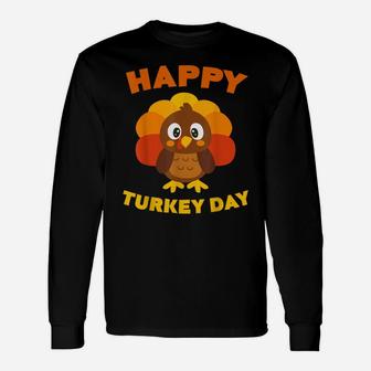 Happy Turkey Day Thanksgiving Gift Shirt Unisex Long Sleeve | Crazezy AU