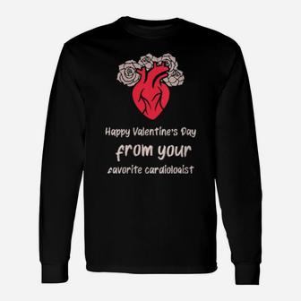 Happy Valentine's Day From Your Favorite Cardiologist Long Sleeve T-Shirt - Monsterry DE