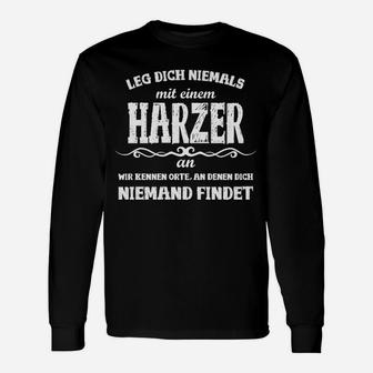 Harzer Spruch Langarmshirts Leg dich niemals mit einem Harzer an, Schwarzes Motivshirt - Seseable