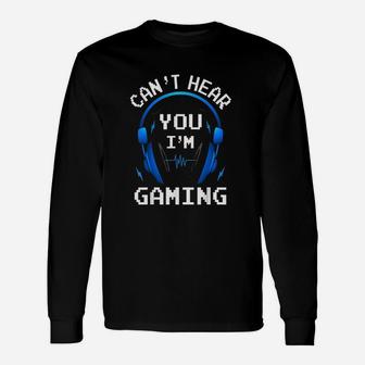 Headset Cant Hear You I Am Gaming Unisex Long Sleeve | Crazezy
