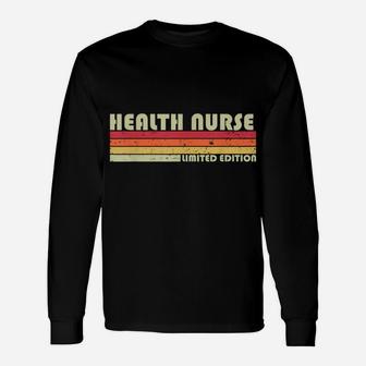 Health Nurse Funny Job Title Profession Birthday Worker Idea Unisex Long Sleeve | Crazezy