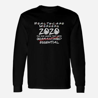 Healthcare Worker 2020 The One Where They Were Essential Shirt Long Sleeve T-Shirt - Thegiftio
