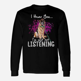 I Hear You Im Just Not Listening Long Sleeve T-Shirt - Monsterry UK