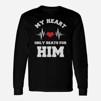 My Heart Only Beats For Him Valentine Happy Valentines Day Long Sleeve T-Shirt - Seseable