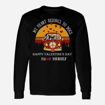 My Heart Belong To Dogs Happy Valentines Day For Love Peace Yourself Vintage Long Sleeve T-Shirt - Monsterry AU