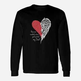 Heaven Needed A Hero God Picked My Dad Heart Long Sleeve T-Shirt - Monsterry