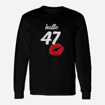 Hello 47 Years Old Gifts For 47Th Birthday Gifts Unisex Long Sleeve | Crazezy