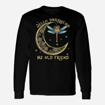 Hello Darkness My Old Friend Dragonfly Lover Unisex Long Sleeve | Crazezy CA
