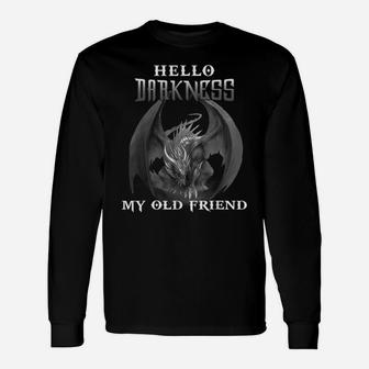Hello Darkness My Old Friend T-Shirt Cute Dragon Lover Gift Unisex Long Sleeve | Crazezy UK
