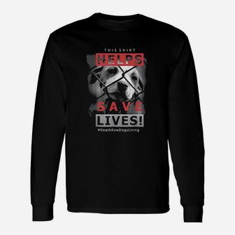 Helps Save Lives Rescue Animals Dog Unisex Long Sleeve | Crazezy CA