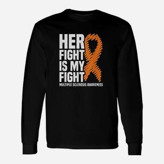Her Fight My Fight Ms Multiple Sclerosis Awareness Unisex Long Sleeve | Crazezy