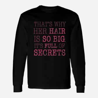 Her Hair Is Full Of Secrets Graphic Unisex Long Sleeve | Crazezy