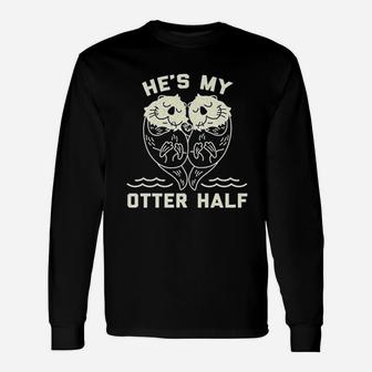 Hes My Otter Half Cute Sea Otter Animal Valentines Day Long Sleeve T-Shirt - Thegiftio UK