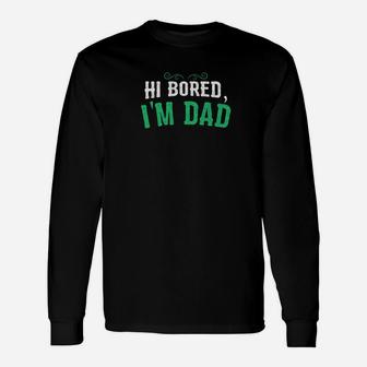 Hi Bored Im Dad Premium Long Sleeve T-Shirt - Thegiftio UK