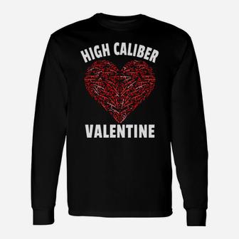 High Caliber Valentine Quote Long Sleeve T-Shirt - Monsterry UK
