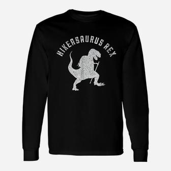 Hikeasaurus Rex Funny Dinosaur T Rex Hiking Unisex Long Sleeve | Crazezy