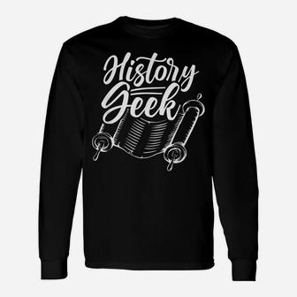 History Geek Teacher Historian Lover Histroric Unisex Long Sleeve | Crazezy AU