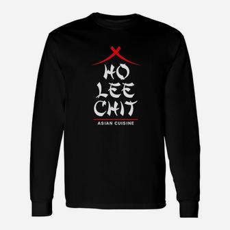 Ho Lee Chit Asian Cuisine Funny Chinese Unisex Long Sleeve | Crazezy