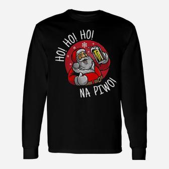 Ho Ho Ho Santa Claus Beer Drink Na Piwo Long Sleeve T-Shirt - Monsterry
