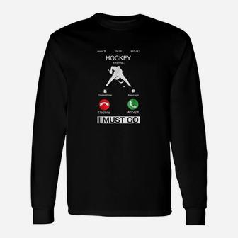Hockey Is Calling And I Must Go Funny Phone Screen Unisex Long Sleeve | Crazezy CA