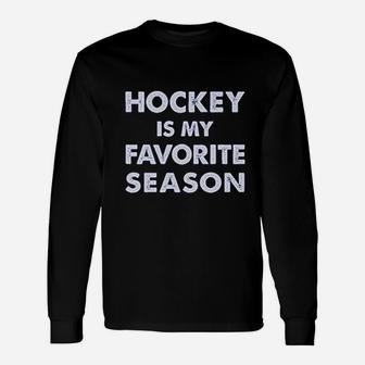 Hockey Is My Favorite Season Gift For Hockey Lover Women Unisex Long Sleeve | Crazezy