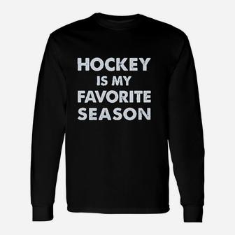 Hockey Is My Favorite Season Unisex Long Sleeve | Crazezy