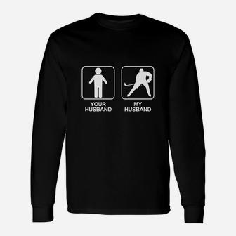 Hockey Lovers Your Husband My Husband Long Sleeve T-Shirt - Thegiftio UK